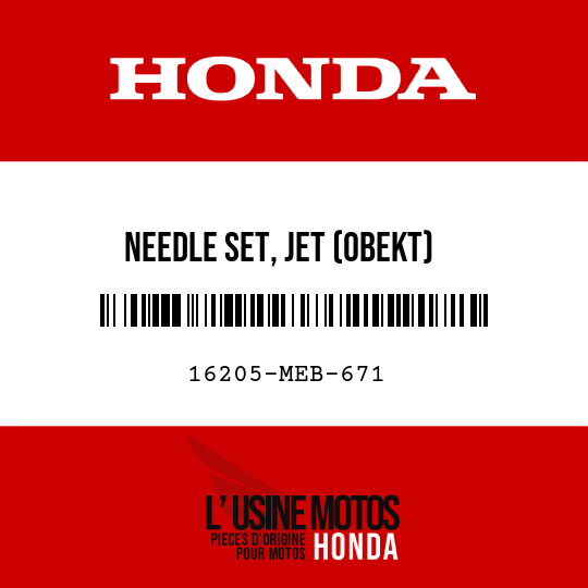 image de 16205-MEB-671 NEEDLE SET, JET (0BEKT)