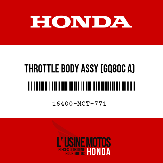 image de 16400-MCT-771 THROTTLE BODY ASSY (GQ80C A)