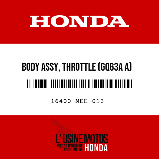 image de 16400-MEE-013 BODY ASSY, THROTTLE (GQ63A A) (FRAME NO)