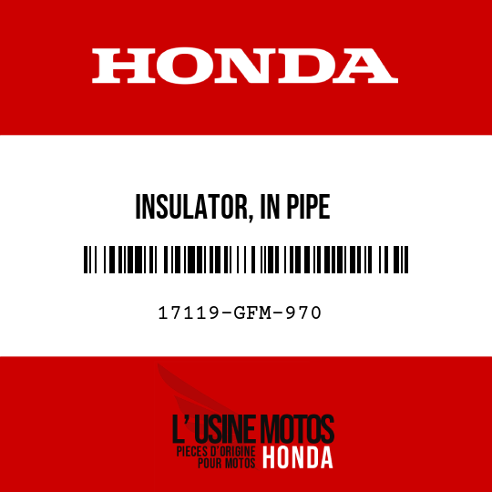 image de 17119-GFM-970 INSULATOR, IN PIPE