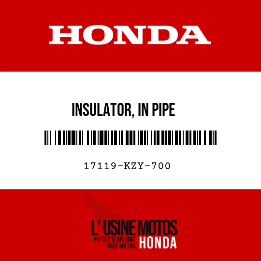 image de 17119-KZY-700 INSULATOR, IN PIPE