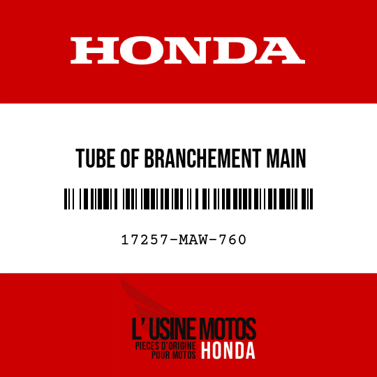 image de 17257-MAW-760 TUBE OF BRANCHEMENT MAIN