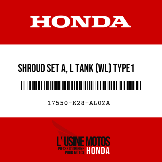 image de 17550-K28-AL0ZA SHROUD SET A, L TANK (WL) TYPE1 (TYPE1 )