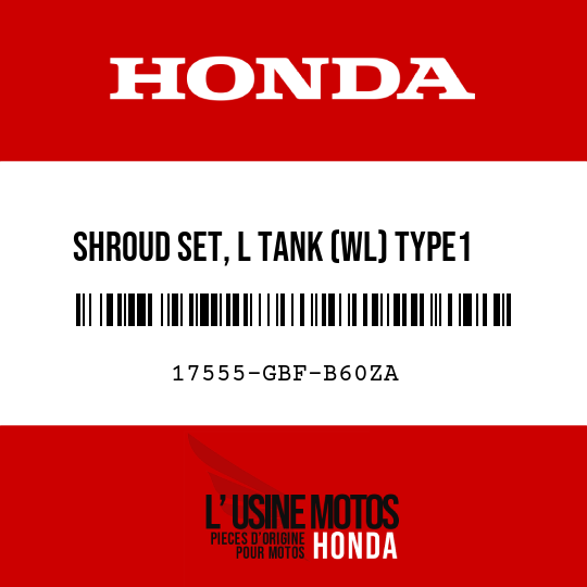 image de 17555-GBF-B60ZA SHROUD SET, L TANK (WL) TYPE1  (TYPE1 )