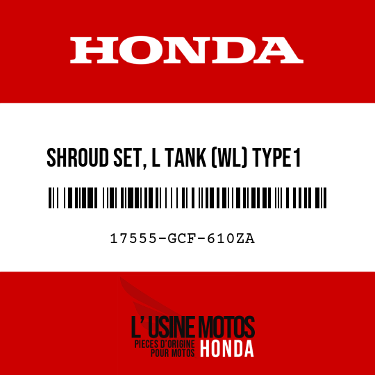 image de 17555-GCF-610ZA SHROUD SET, L TANK (WL) TYPE1  (TYPE1 )