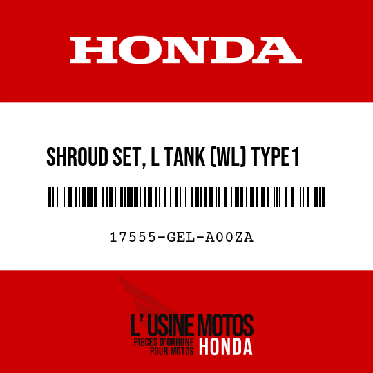 image de 17555-GEL-A00ZA SHROUD SET, L TANK (WL) TYPE1  (TYPE1 )