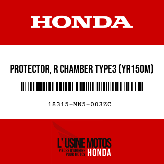 image de 18315-MN5-003ZC PROTECTOR, R CHAMBER TYPE3 (YR150M) (TYPE3 )