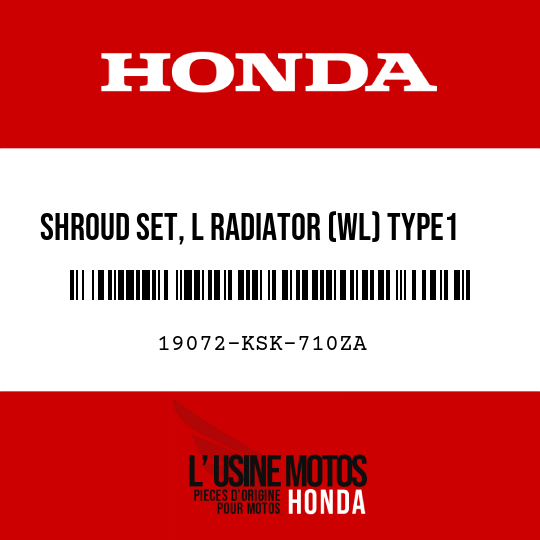 image de 19072-KSK-710ZA SHROUD SET, L RADIATOR (WL) TYPE1  (TYPE1 )