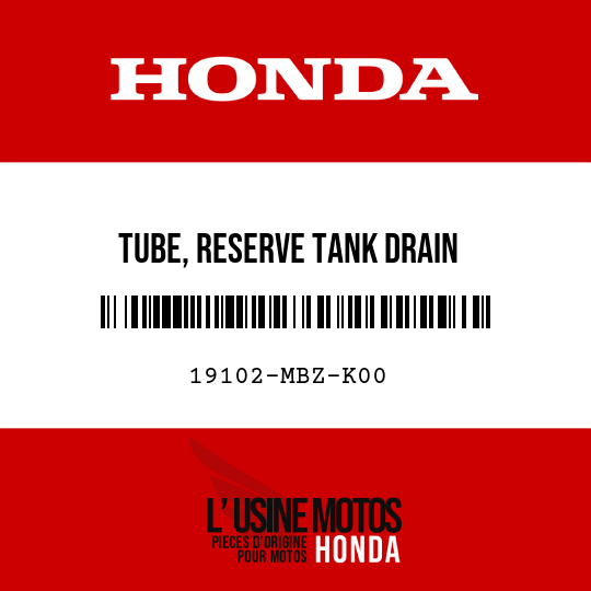 image de 19102-MBZ-K00 TUBE, RESERVE TANK DRAIN