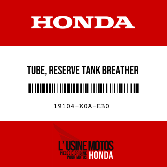 image de 19104-K0A-EB0 TUBE, RESERVE TANK BREATHER