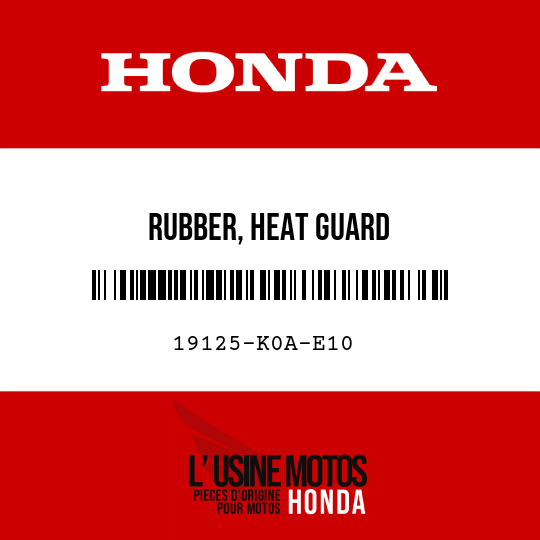 image de 19125-K0A-E10 RUBBER, HEAT GUARD