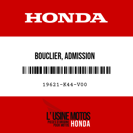 image de 19621-K44-V00 BOUCLIER, ADMISSION