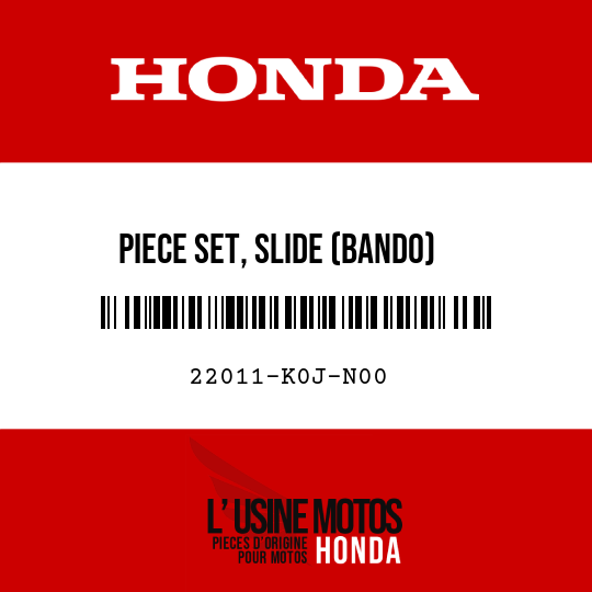 image de 22011-K0J-N00 PIECE SET, SLIDE (BANDO)