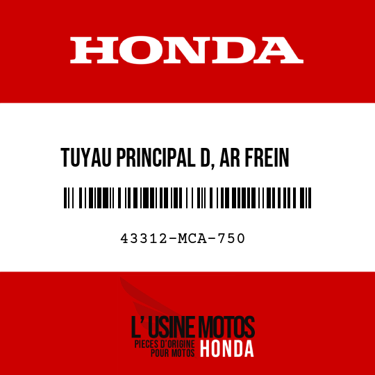 image de 43312-MCA-750 TUYAU PRINCIPAL D, AR FREIN