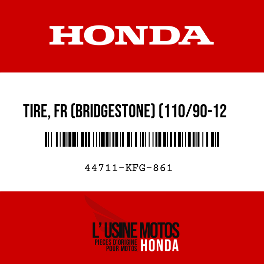 image de 44711-KFG-861 TIRE, FR (BRIDGESTONE) (110/90-12 64L HOOP B03)