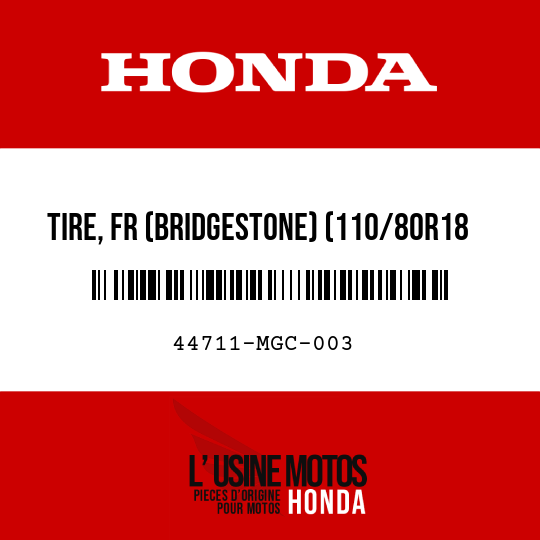 image de 44711-MGC-003 TIRE, FR (BRIDGESTONE) (110/80R18 M/C 58V)