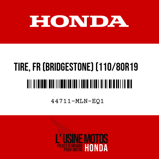image de 44711-MLN-EQ1 TIRE, FR (BRIDGESTONE) (110/80R19 M/C 59V)
