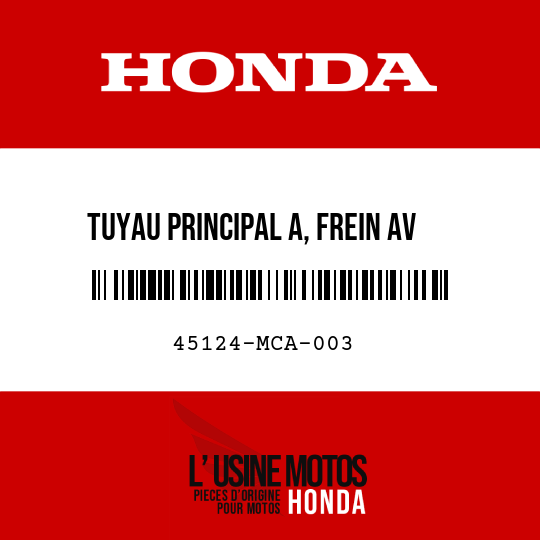 image de 45124-MCA-003 TUYAU PRINCIPAL A, FREIN AV