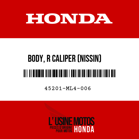image de 45201-ML4-006 BODY, R CALIPER (NISSIN)
