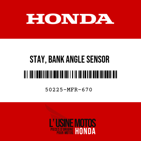 image de 50225-MFR-670 STAY, BANK ANGLE SENSOR