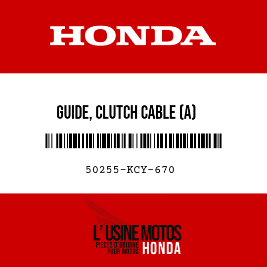 image de 50255-KCY-670 GUIDE, CLUTCH CABLE (A)