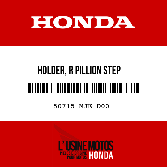 image de 50715-MJE-D00 HOLDER, R PILLION STEP