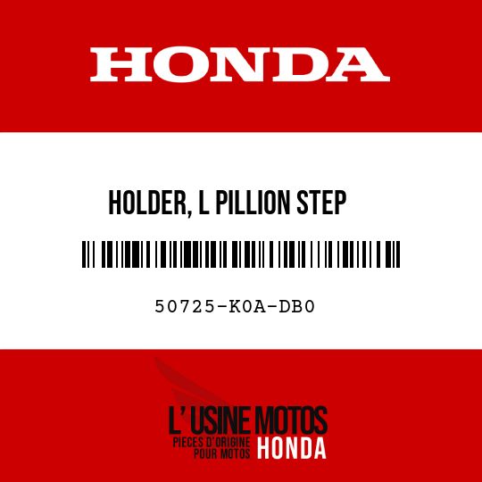 image de 50725-K0A-DB0 HOLDER, L PILLION STEP