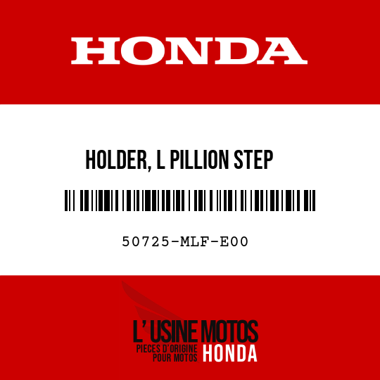 image de 50725-MLF-E00 HOLDER, L PILLION STEP
