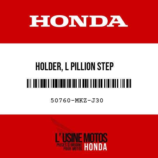 image de 50760-MKZ-J30 HOLDER, L PILLION STEP