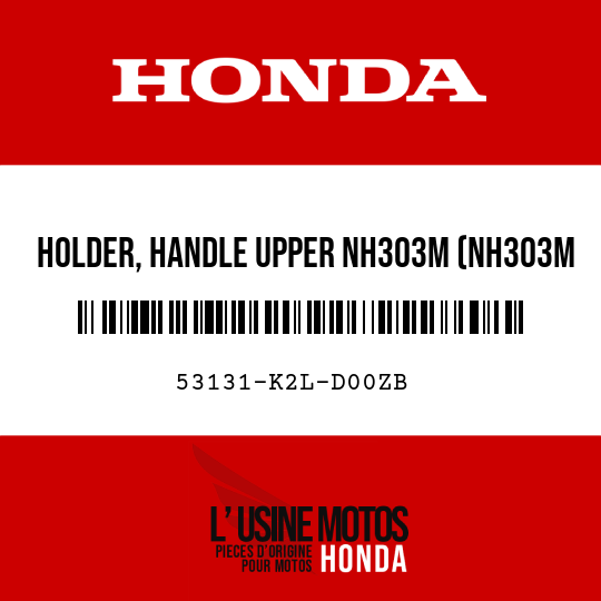 image de 53131-K2L-D00ZB HOLDER, HANDLE UPPER NH303M (NH303M MAT AXIS GRAY METALLIC)