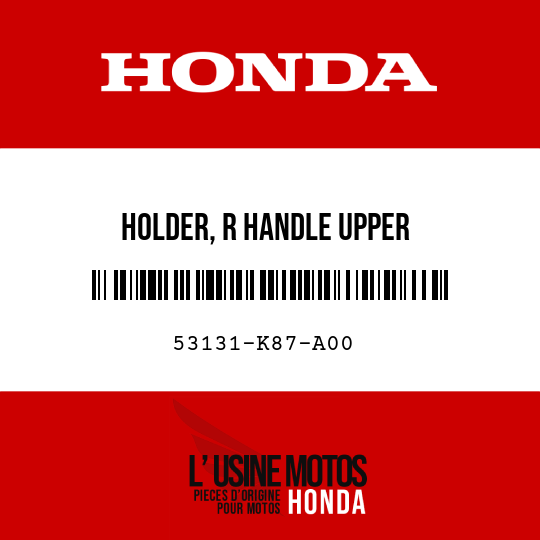 image de 53131-K87-A00 HOLDER, R HANDLE UPPER