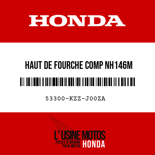 image de 53300-KZZ-J00ZA HAUT DE FOURCHE COMP NH146M
