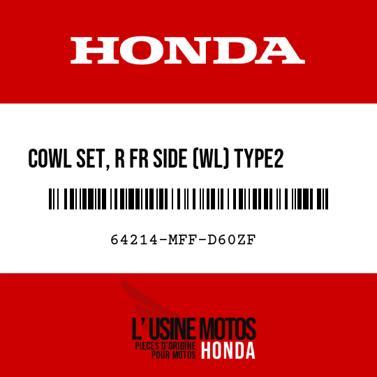 image de 64214-MFF-D60ZF COWL SET, R FR SIDE (WL) TYPE2     1 (TYPE2     1 )