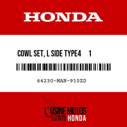 image de 64230-MAN-910ZD COWL SET, L SIDE TYPE4     1  (TYPE4     1 )