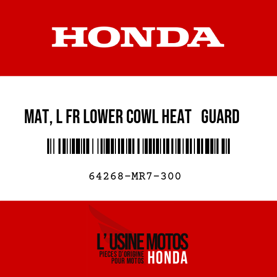 image de 64268-MR7-300 MAT, L FR LOWER COWL HEAT   GUARD