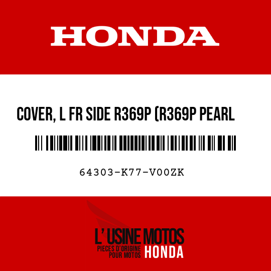 image de 64303-K77-V00ZK COVER, L FR SIDE R369P (R369P PEARL SPLENDOR RED)