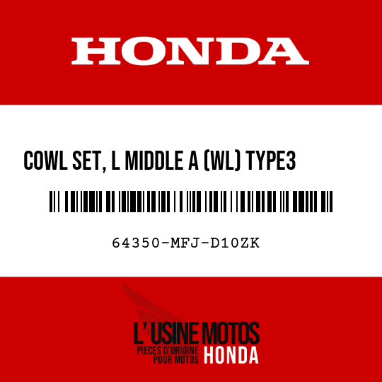 image de 64350-MFJ-D10ZK COWL SET, L MIDDLE A (WL) TYPE3     1 (TYPE3     1 )