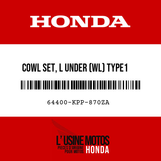 image de 64400-KPP-870ZA COWL SET, L UNDER (WL) TYPE1  (TYPE1 )