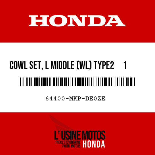 image de 64400-MKP-DE0ZE COWL SET, L MIDDLE (WL) TYPE2     1 (TYPE2     1 )