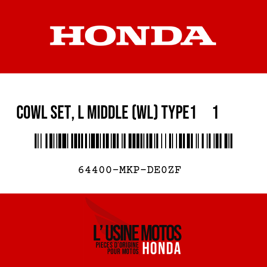 image de 64400-MKP-DE0ZF COWL SET, L MIDDLE (WL) TYPE1     1 (TYPE1     1 )