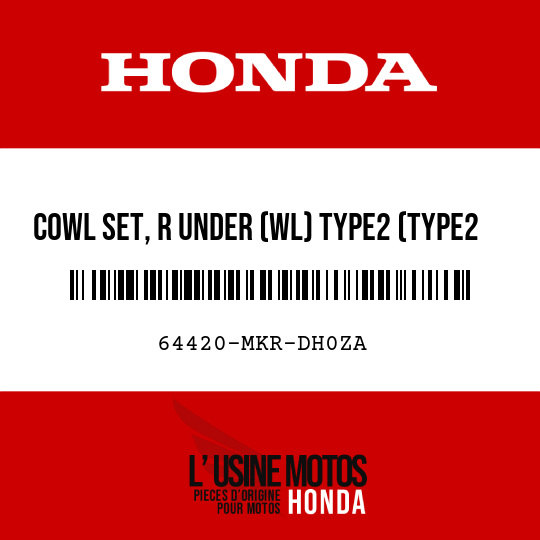 image de 64420-MKR-DH0ZA COWL SET, R UNDER (WL) TYPE2 (TYPE2 )
