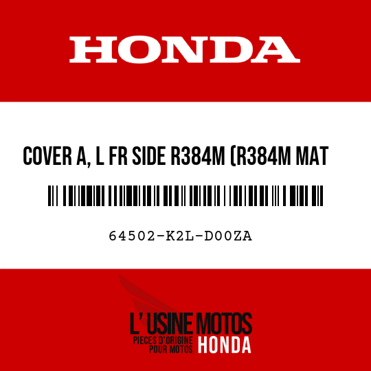 image de 64502-K2L-D00ZA COVER A, L FR SIDE R384M (R384M MAT CARNELIAN RED METALLIC)