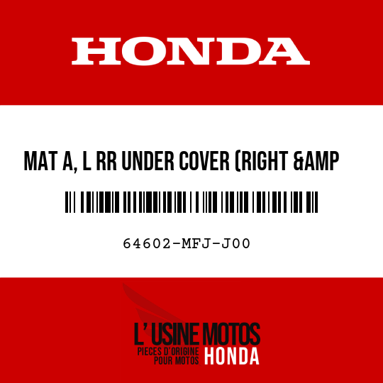 image de 64602-MFJ-J00 MAT A, L RR UNDER COVER (RIGHT &amp LEFT)