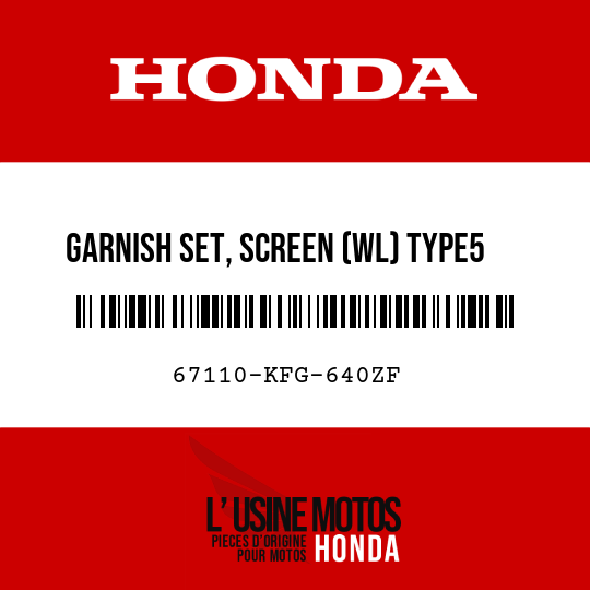 image de 67110-KFG-640ZF GARNISH SET, SCREEN (WL) TYPE5  (TYPE5 )