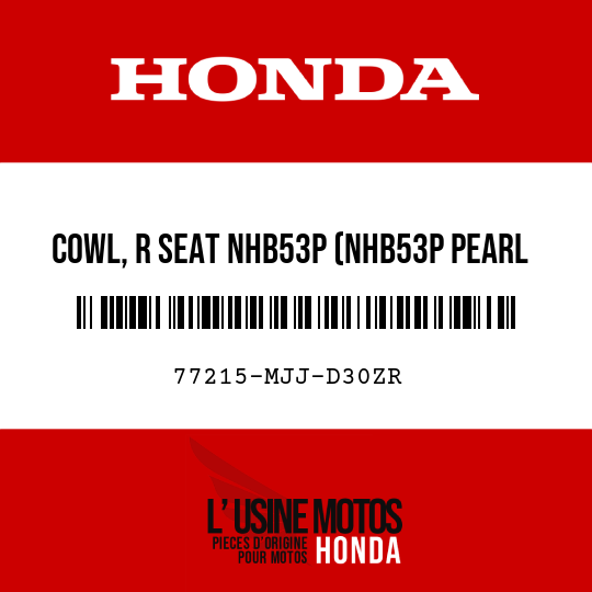 image de 77215-MJJ-D30ZR COWL, R SEAT NHB53P (NHB53P PEARL GLARE WHITE)