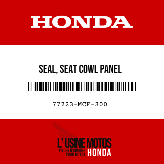 image de 77223-MCF-300 SEAL, SEAT COWL PANEL