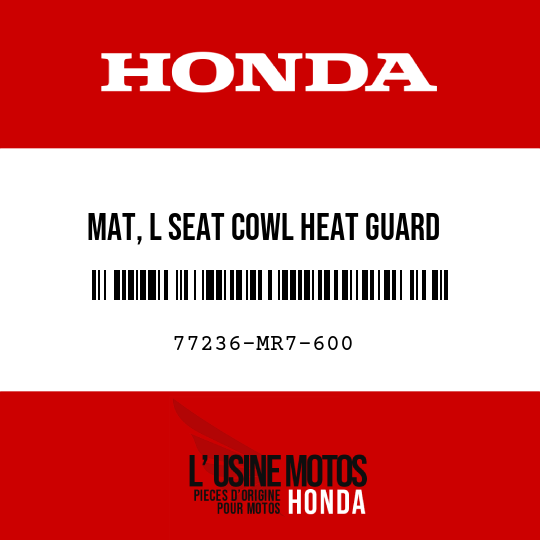 image de 77236-MR7-600 MAT, L SEAT COWL HEAT GUARD