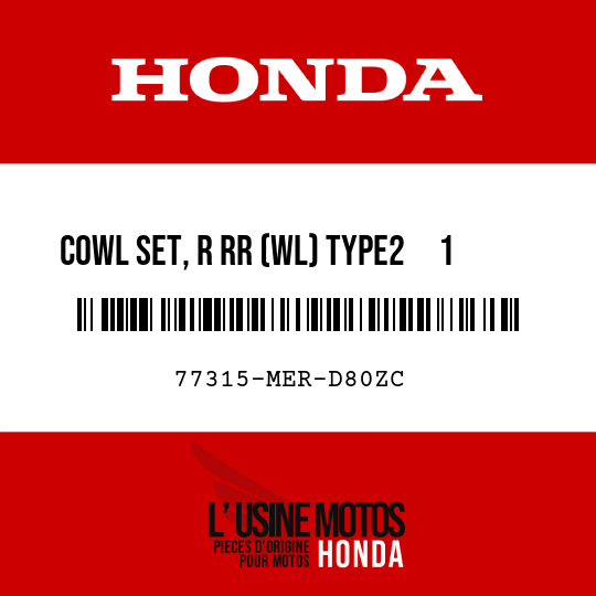 image de 77315-MER-D80ZC COWL SET, R RR (WL) TYPE2     1  (TYPE2     1 )