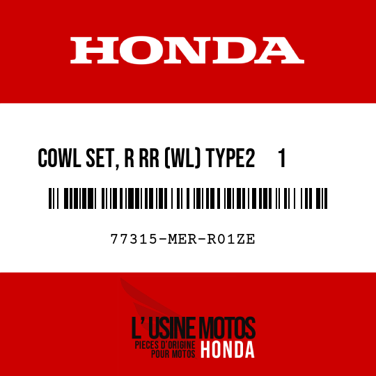 image de 77315-MER-R01ZE COWL SET, R RR (WL) TYPE2     1  (TYPE2     1 )