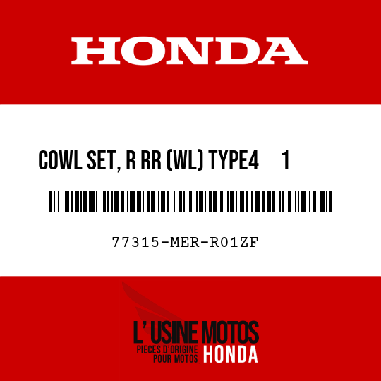 image de 77315-MER-R01ZF COWL SET, R RR (WL) TYPE4     1  (TYPE4     1 )
